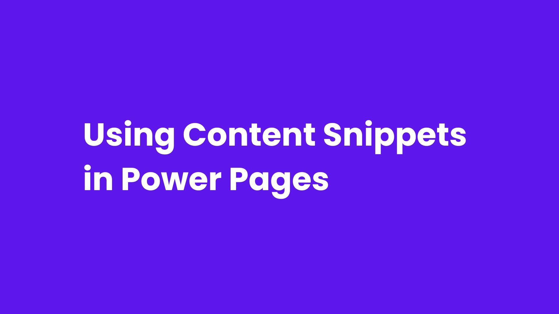 Content snippets in Power Pages are incredibly versatile and can be ...